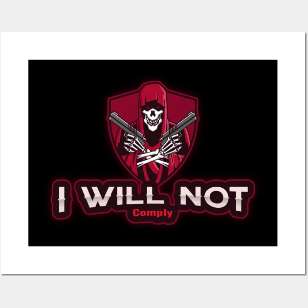 I will not comply Wall Art by ReadyOrNotDesigns 